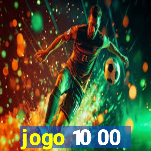 jogo 10 00