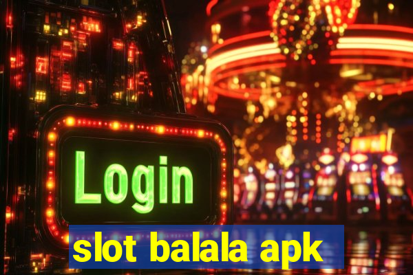 slot balala apk