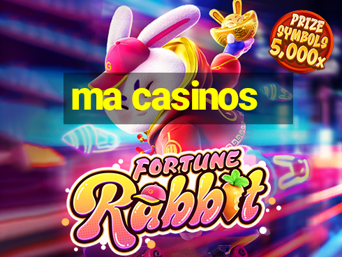 ma casinos