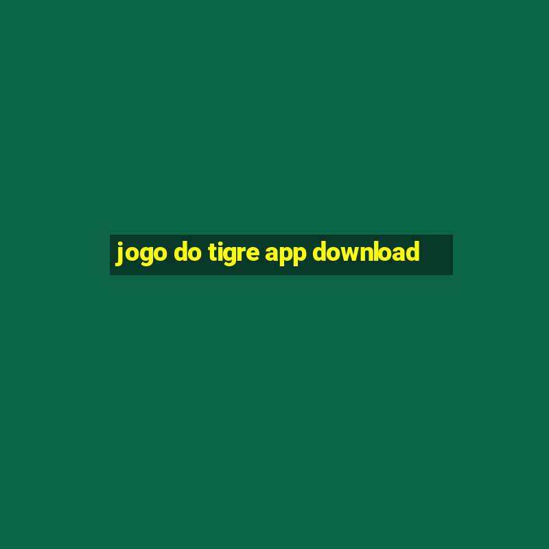 jogo do tigre app download