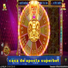 casa de aposta superbet