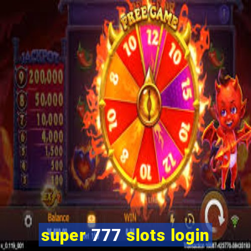 super 777 slots login