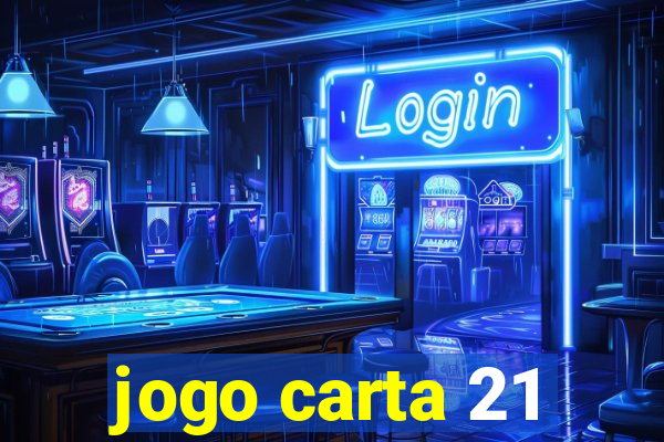 jogo carta 21