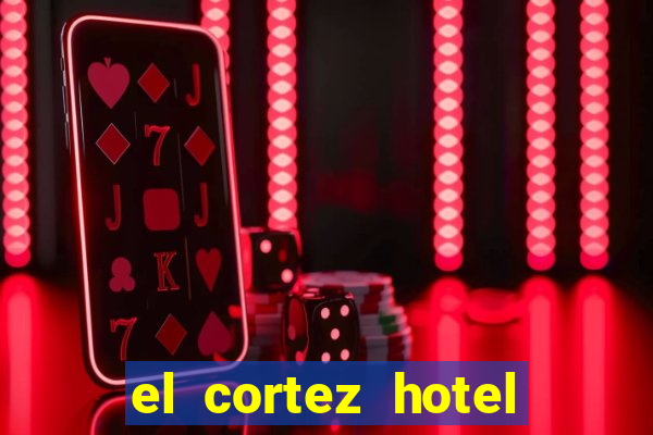 el cortez hotel and casino