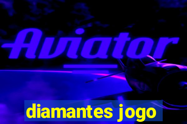 diamantes jogo