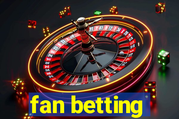 fan betting