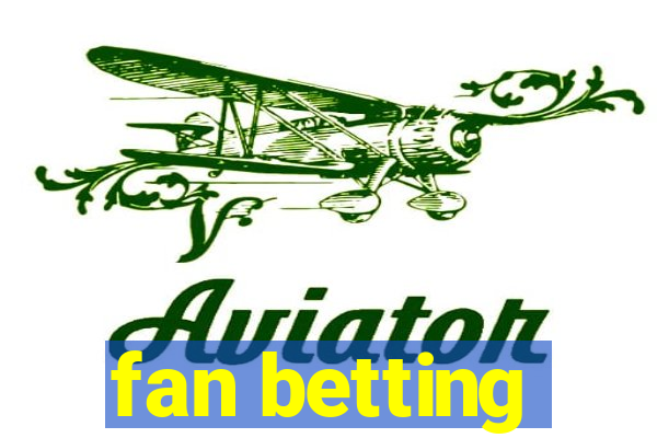 fan betting