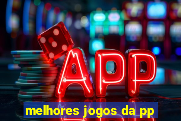 melhores jogos da pp