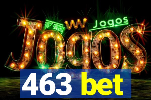 463 bet