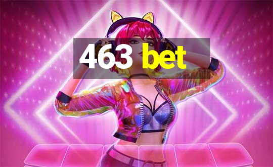 463 bet