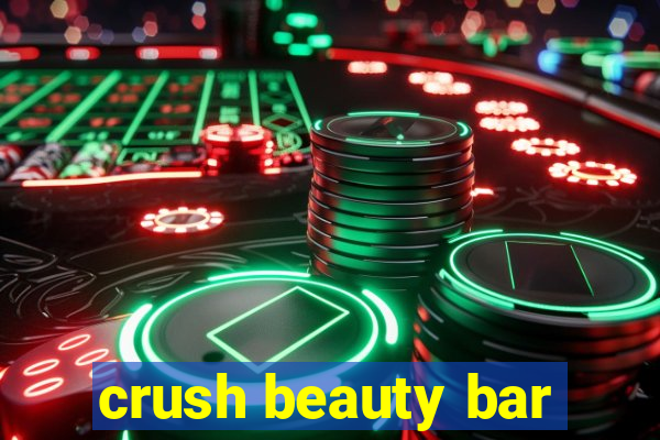 crush beauty bar