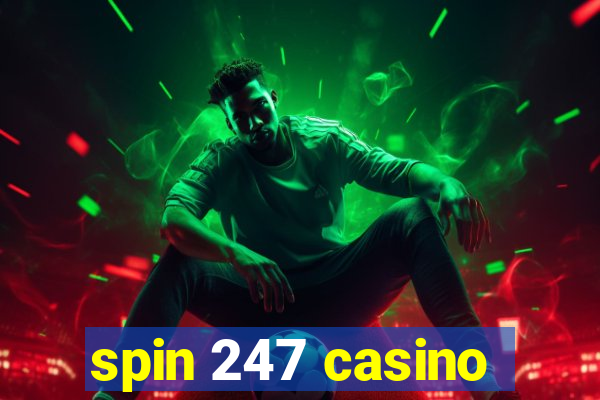 spin 247 casino