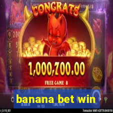 banana bet win