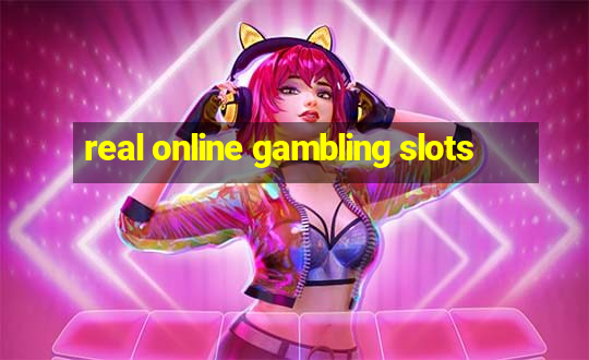 real online gambling slots