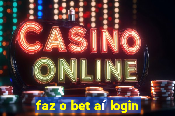 faz o bet aí login