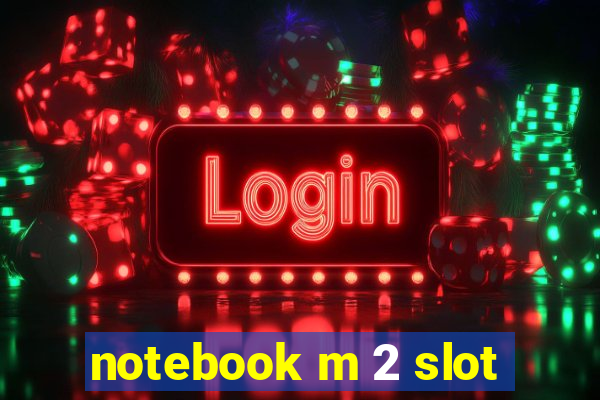 notebook m 2 slot