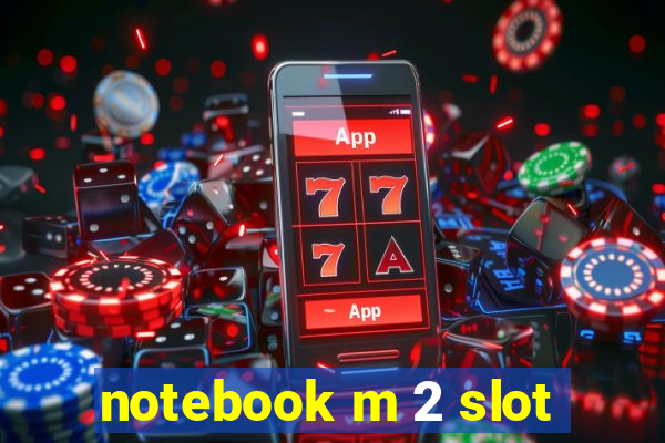 notebook m 2 slot