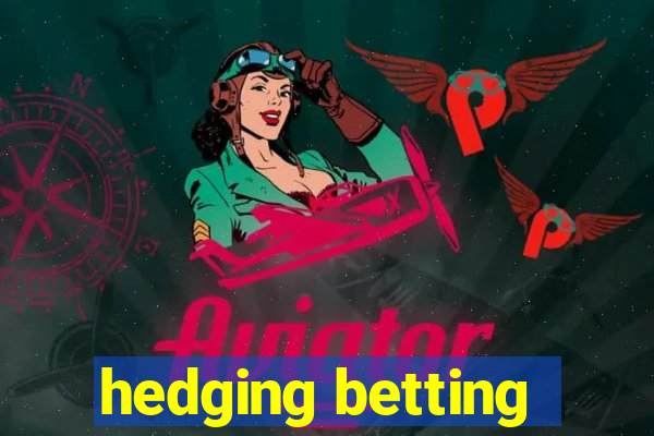 hedging betting