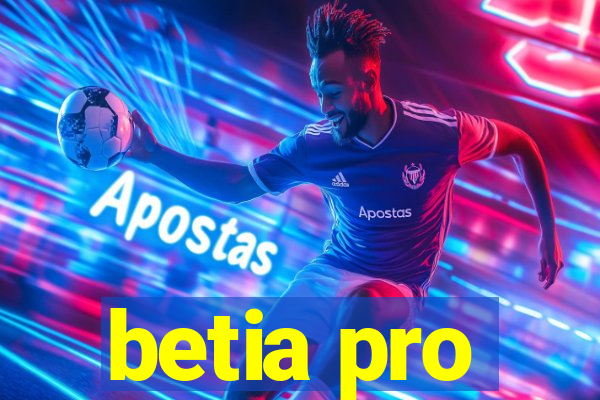 betia pro