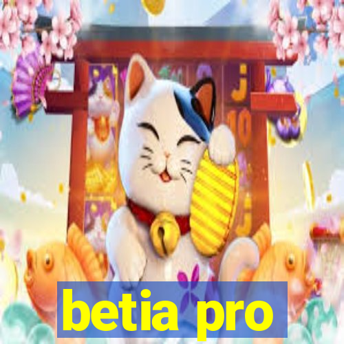 betia pro