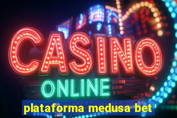 plataforma medusa bet