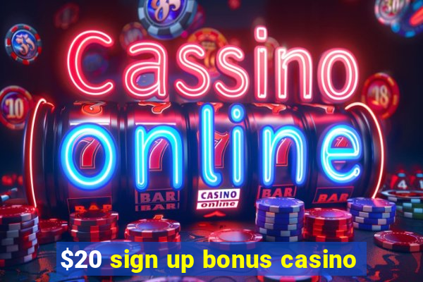 $20 sign up bonus casino