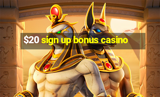 $20 sign up bonus casino