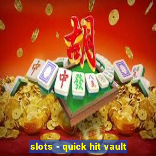 slots - quick hit vault