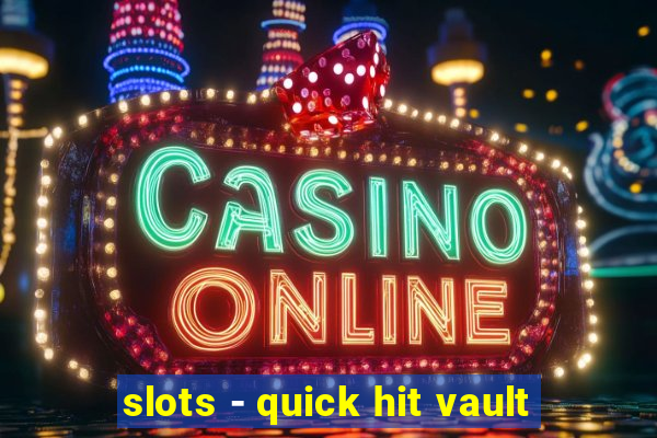 slots - quick hit vault