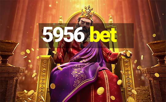 5956 bet