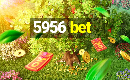 5956 bet