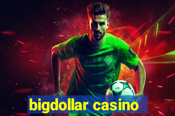 bigdollar casino