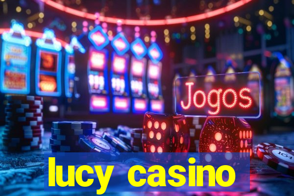 lucy casino