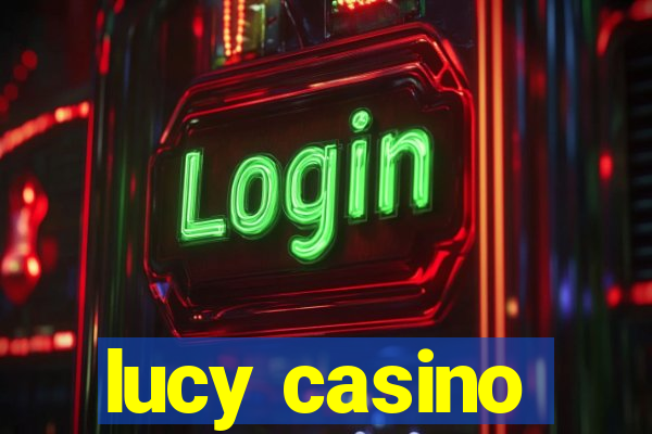 lucy casino