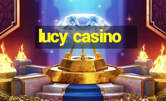 lucy casino