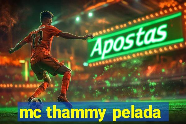 mc thammy pelada