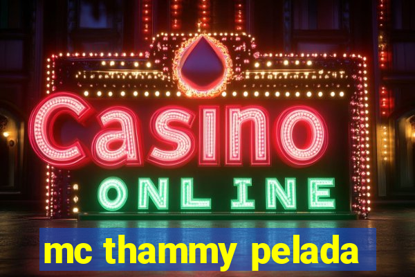 mc thammy pelada