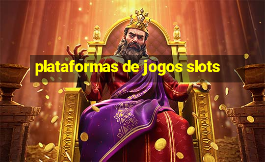 plataformas de jogos slots