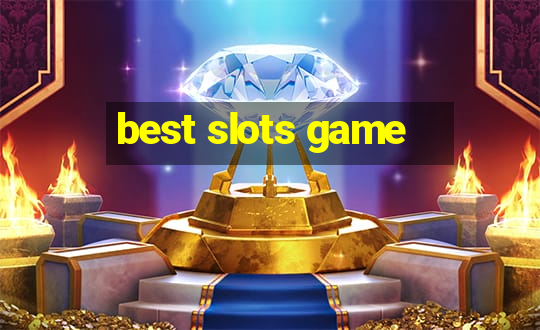 best slots game