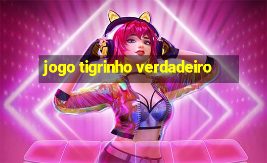 jogo tigrinho verdadeiro