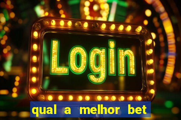 qual a melhor bet para ganhar dinheiro