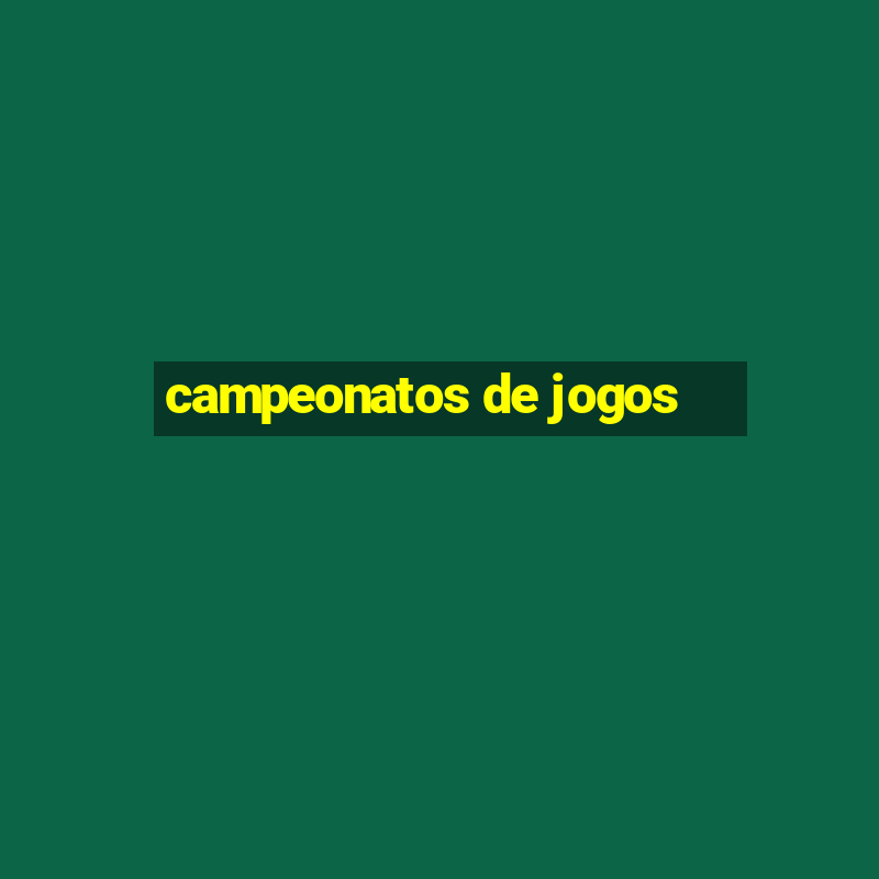 campeonatos de jogos