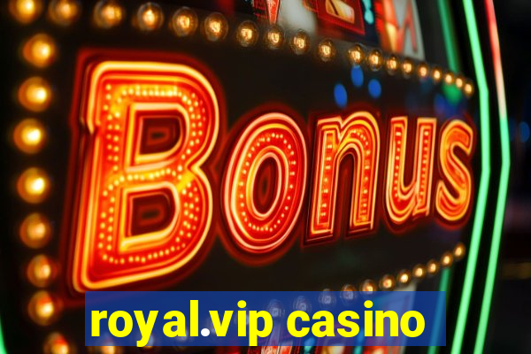 royal.vip casino