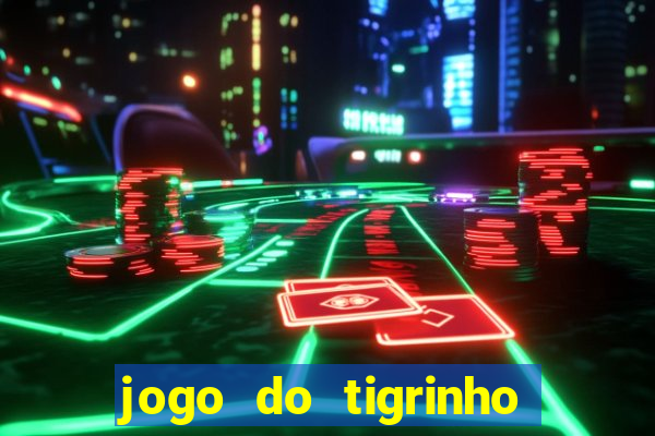 jogo do tigrinho qual é