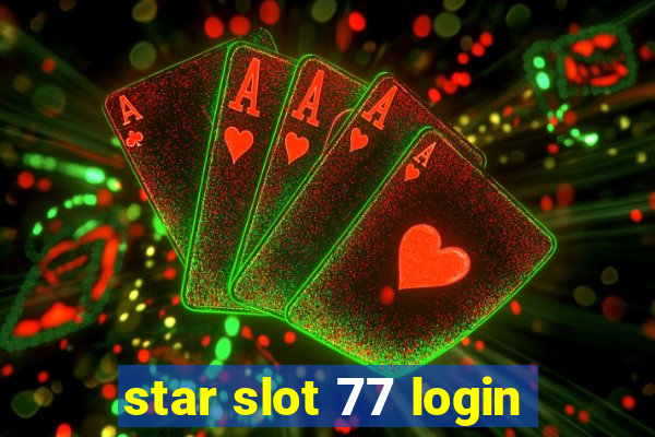 star slot 77 login