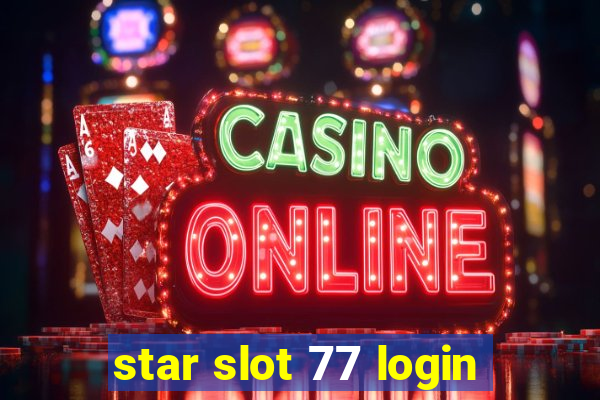 star slot 77 login