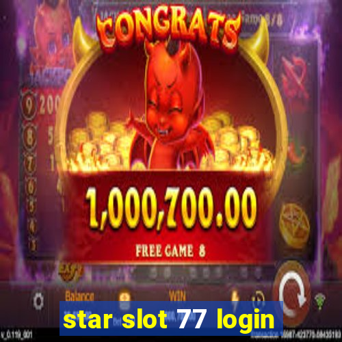 star slot 77 login