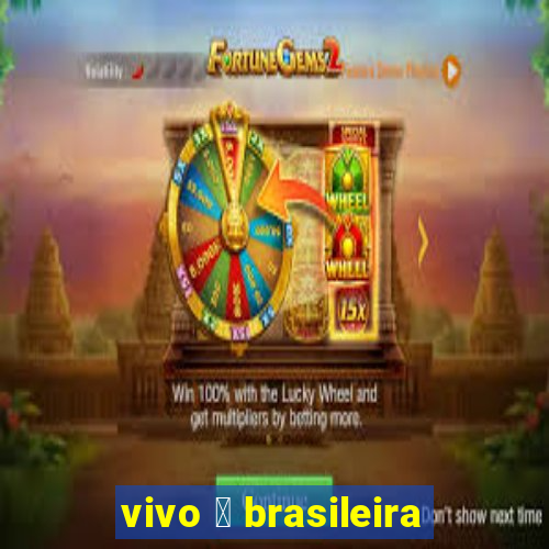 vivo 茅 brasileira