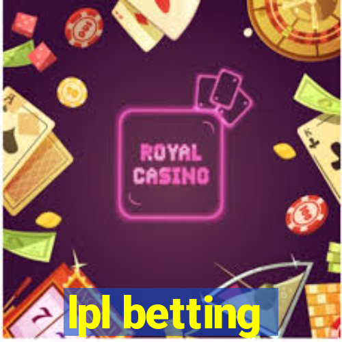 lpl betting