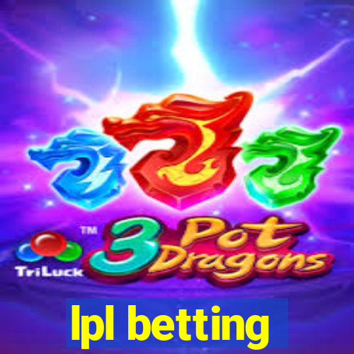 lpl betting